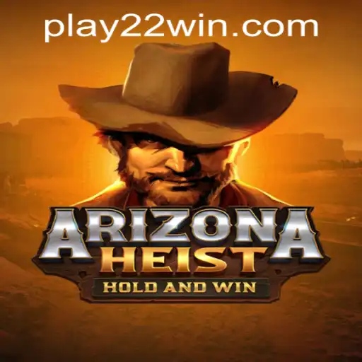 Embark on a Thrilling Adventure with ArizonaHeist at 22WIN Casino PH