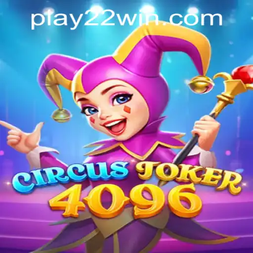 Explore the Thrills of CircusJoker4096 at 22WIN Casino PH