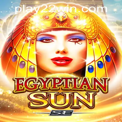 Exploring EgyptianSunSE and the Excitement of 22WIN Casino PH