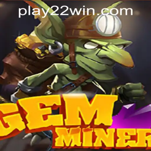 Exploring GemMiner at 22WIN Casino PH: A Dazzling Adventure