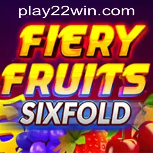 FieryFruitsSixFold: An Exciting Adventure at 22WIN Casino PH