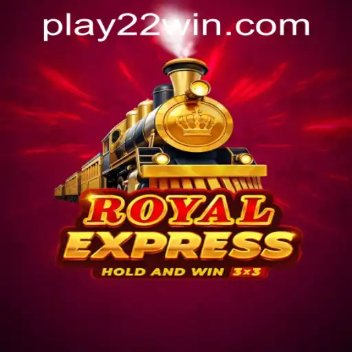 RoyalExpress: Thrilling Game Experience at 22WIN Casino PH
